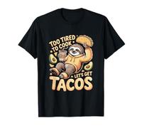 Demasiado Cansado para Cocinar Vamos A Conseguir Tacos Sloth Taco Camiseta