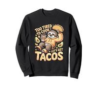 Demasiado Cansado para Cocinar Vamos A Conseguir Tacos Sloth Taco Sudadera