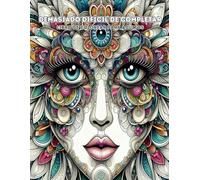 Demasiado Difícil de Completar Libro de Colorear para Adultos: Hermoso Libro de Colorear para Mujeres con Cara de Mandala, Diseños De Mandalas de Colorear Para La Relajación Y El Alivio Del Estrés