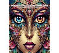 Demasiado Difícil de Completar Libro de Colorear para Adultos: Hermoso Libro de Colorear para Mujeres con Cara de Mandala, Diseños De Mandalas de Colorear Para La Relajación Y El Alivio Del Estrés