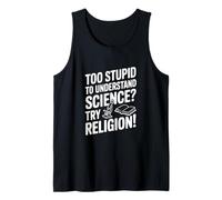 ¿Demasiado estúpido para Entender la Ciencia? ¡Prueba la religión! Camiseta sin Mangas