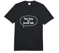 Demasiado Gay para una pequeña Charla Cita Divertida de Comfort Colors Adult Heavyweight T-Shirt