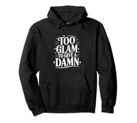 Demasiado glamuroso para Dar una declaración de Moda con una Cita Maldita y atrevida Sudadera con Capucha