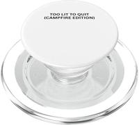 Demasiado Iluminado para Dejar de Fumar (edición fogata) para divertirse al Aire Libre PopSockets PopGrip para MagSafe