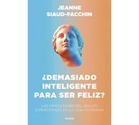 ¿Demasiado inteligente para ser feliz?: Las dificultades del adulto superdotado en la vida cotidiana (Divulgación)