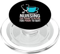 Demasiado Joven para jubilarse Demasiado pobre para Dejar de Enfermera clínica PopSockets PopGrip para MagSafe