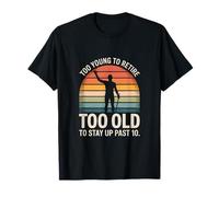 Demasiado Joven para jubilarse Demasiado Viejo para quedarse Despierto más allá de 10 Retro Camiseta