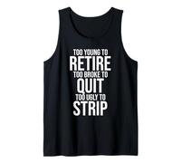 Demasiado Joven para retirarse Demasiado Arruinado para Dejar de Fumar a Feo para desnudarse Divertido Camiseta sin Mangas