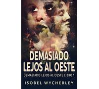 Demasiado Lejos al Oeste: 1