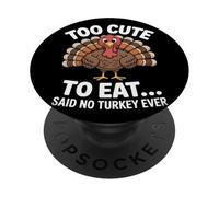 Demasiado lindo para comer dijo que no hay pavo alguna vez Acción de Gracias PopSockets PopGrip Adhesivo