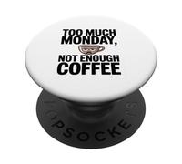 Demasiado Lunes, No Suficiente Aficionado Al Café PopSockets PopGrip Adhesivo