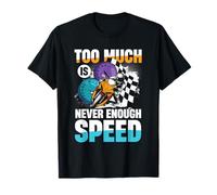 Demasiado Nunca es Suficiente Speed Rider Camiseta