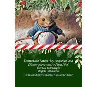 Demasiado Ratón: Muy Pequeña Casa: El Ratón Que Se Comió A Papá Noel (Goudaville Village)