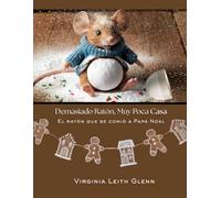 Demasiado Ratón, Muy Poca Casa: El ratón que se comió a Papá Noel