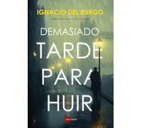 DEMASIADO TARDE PARA HUIR (Tapa negra)