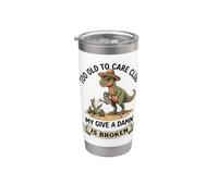 Demasiado viejo para cuidar a un club, me importa un carajo, divertido dinosaurio roto Vaso térmico de acero inoxidable de doble pared
