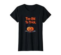 Demasiado Viejo para engañar Demasiado Joven para Tratar el Humor de Halloween Camiseta, Mujer, Negro, XS