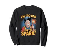 Demasiado viejo para este humor de soldadura por chispa Sudadera