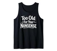 Demasiado Viejo para Tus tonterías Divertido Abuelo sarcástico Abuela Camiseta sin Mangas