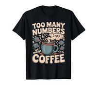 Demasiados números No Hay Suficiente café Matemáticas Broma Camiseta