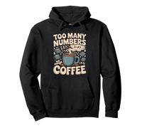 Demasiados números No Hay Suficiente café Matemáticas Broma Sudadera con Capucha