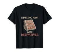 Demasiados Problemas con el diseño matemático de derivados Camiseta