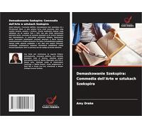 Demaskowanie Szekspira: Commedia dell'Arte w sztukach Szekspira