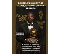 DEMBÉLÉ’S MOMENT OF GLORY,2025 BALLON D’OR TRIUMPH: A Journey of Relentless Determination, Skill, and Perseverance That Led to Football’s Highest Honor