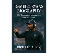 DeMeco Ryans Biography: The Remarkable Journey of a Football Leader