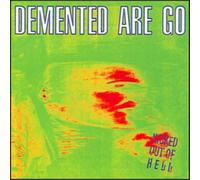 Demented Are Go - Kicked Out of Hell