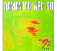 Demented Are Go - Kicked Out of Hell