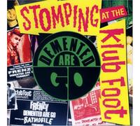 Demented Are Go - Stomping at the Klub Foot