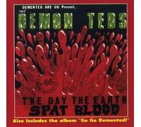 Demented Are Go - The Day The Earth Spat Blood [Vinilo]
