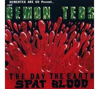 DEMENTED ARE GO - THE DEMON TEDS, THE DAY THE EARTH SPAT BLOOD (SPLATTER VINYL) [Vinilo]