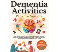 Dementia Activities Pack for Seniors: 120+ Simple, Large-Print Games, Puzzles, and Memory Exercises to Boost Engagement, Spark Conversation, and Strengthen Connection with Loved Ones