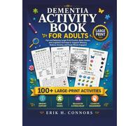 Dementia Activity Book for Adults: Large-Print Puzzles, Brain Games, and Cognitive Activities to Support Memory, Reduce Anxiety, Encourage Relaxation, and Keep Minds Engaged