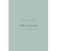 Dementia & Alzheimer's Daily Care Journal: A Minimalist Log Book for Caregivers to Track Vitals, Medications, Symptoms, and Behavioral Triggers (Large Print Edition)