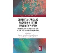 Dementia Care and Provision in the Majority World: Epidemiology, Diagnosis and Care in Low- and Middle-income Nations (Aging and Mental Health Research)