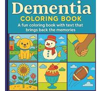 Dementia Coloring Book: A fun coloring book with text that brings back the memories