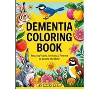 Dementia Coloring Book: Coloring Book for adults and seniors. Over 50 Bold and easy coloring pages for total relaxation and meditation