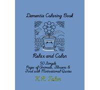 Dementia Coloring Book: Relax and Color | 50 Simple Pages of Animals, Flowers & Food with Motivational Quotes