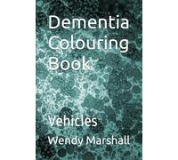 Dementia Colouring Book: Vehicles