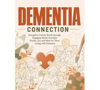 Dementia Connection: Strengthen Family Bonds through Engaging Mixed Activities: Puzzles, Art, and More for Those Living with Dementia (Mind & Memory Collection)