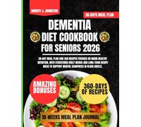 Dementia Diet Cookbook For Seniors 2026: 30-day meal plan and 360 recipes focused on brain-healthy nutrition, with structured daily menus and ... AND GUIDE NUTRITION COOKBOOK TASTY SERIES)