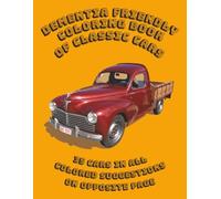 Dementia Friendly Coloring Book of Classic Cars: 35 Large, Easy-to-Color Cars with Full-Color Reference Illustrations on the Opposite Page