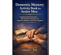 Dementia Memory Activity Book for Senior Men: Cognitive Brain Exercises, Reminiscence Therapy, and Large Print Alzheimer's Games for Caregivers