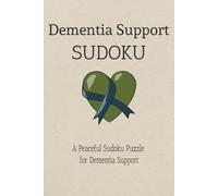 Dementia Support Sudoku Puzzle Book: A Peaceful Sudoku Puzzle for Dementia Support | 6x9 inches, 110 pages | 55 puzzles | Solutions Included (Strengthen the Mind)