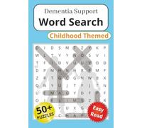 Dementia Support Word Search Childhood Themed: Word Search Puzzles for Dementia Support - Childhood Themed | Help boost cognitive functions like ... 112 Pages | 50+ Puzzles | Solutions Included