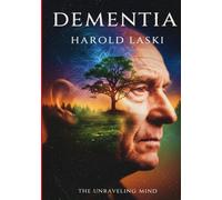 Dementia: The Unraveling Mind
