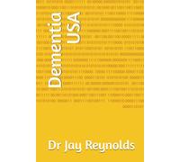 Dementia USA (Dementia and Delirium, books for the UK/US. for patients, carers and professionals)